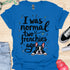 I was normal two frenchies ago - V4 - Cute Graphic T-Shirt